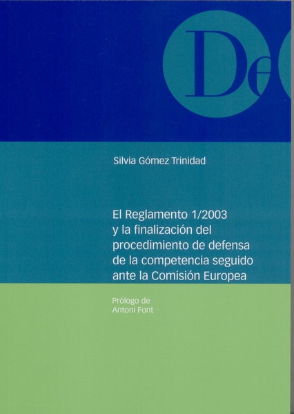 Reglamento 1/2003 y la Finalización del Procedimiento de Defensa de la Competencia seguido ante la Comisión Europea.-0