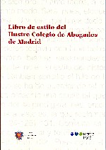 Libro de Estilo del Ilustre Colegio de Abogados de Madrid. -0