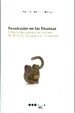 Revolución en las Finanzas. Los Grandes Cambios en las Ideas Represión y Liberalización Financiera.-0