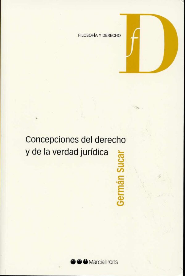 Concepciones del Derecho y de la Verdad Jurídica. -0