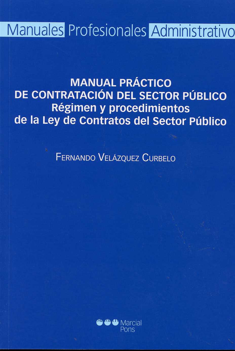 Manual Práctico de Contratación del Sector Público. Régimen y Procedimientos de la Ley de Contratos del Sector Público.-0