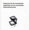 Impactos de las Inversiones Españolas en las Economías Latinoamericanas.-0