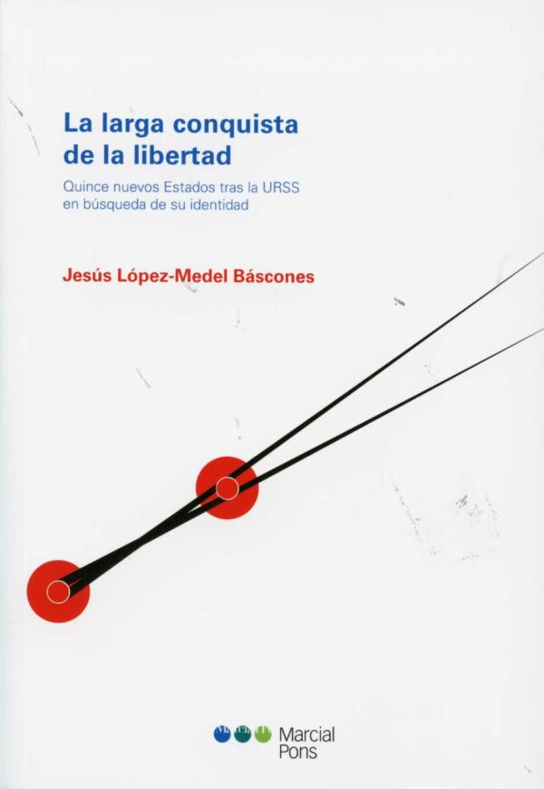 Larga Conquista de la Libertad, La. Quince Nuevos Estados tras la URSS en Búsqueda de su Identidad.-0