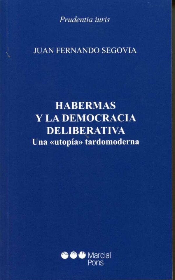 Habermas y la Democracia Deliberativa. Una Utopí Tardomoderna.-0