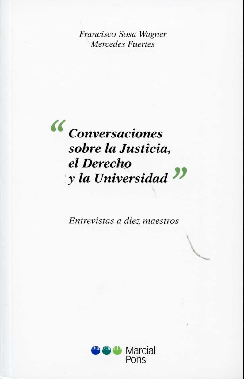 Conversaciones sobre la Justicia, el Derecho y la Universidad. Entrevistas a Diez Maestros.-0