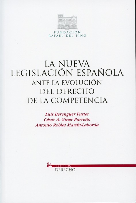 Nueva Legislación Española ante la Evolución del Derecho de la Competencia, La.-0