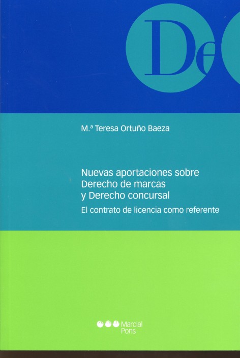 Nuevas Aportaciones sobre Derecho de Marcas y Derecho Concursal. El Contrato de Licencia como Referente.-0