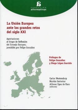 Unión Europea ante los Grandes Retos del Siglo XXI, La. Aportaciones al Grupo de Reflexión del Consejo Europeo, Presidido por Felipe González.-0