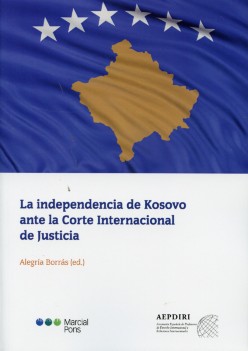 Independencia de Kosovo ante la Corte Internacional de Justicia, La. La Opinión Consultiva de la Corte Internacional de Justicia de 22 de Julio-0