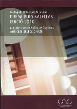 Articles Seleccionats. Col-legi de Notaris de Catalunya Premi Puig Salellas Edició 2010-0