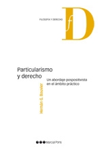 Particularismo y Derecho Un Abordaje Pospositivista en el Ambito Práctico.-0