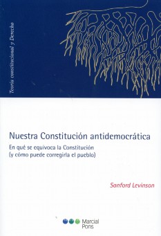 Nuestra Constitución Antidemocrática En qué se Equivoca la Constitución (y Cómo Puede Corregirla el Pueblo)-0