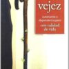 Vejez, Autonomía o Dependencia pero con Calidad de Vida -0