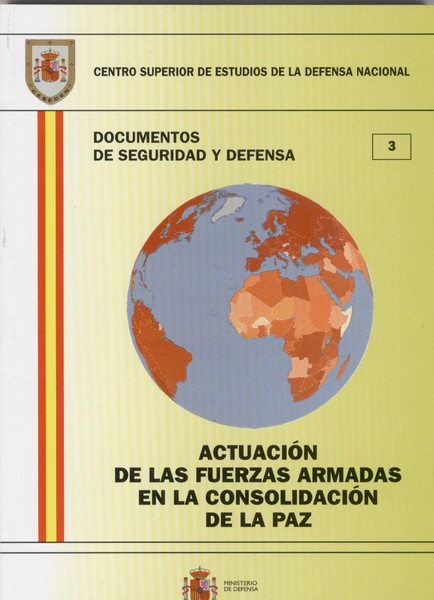 Actuación de las Fuerzas Armadas en la Consolidación de la Paz. Documentos de Seguridad y Defensa.-0