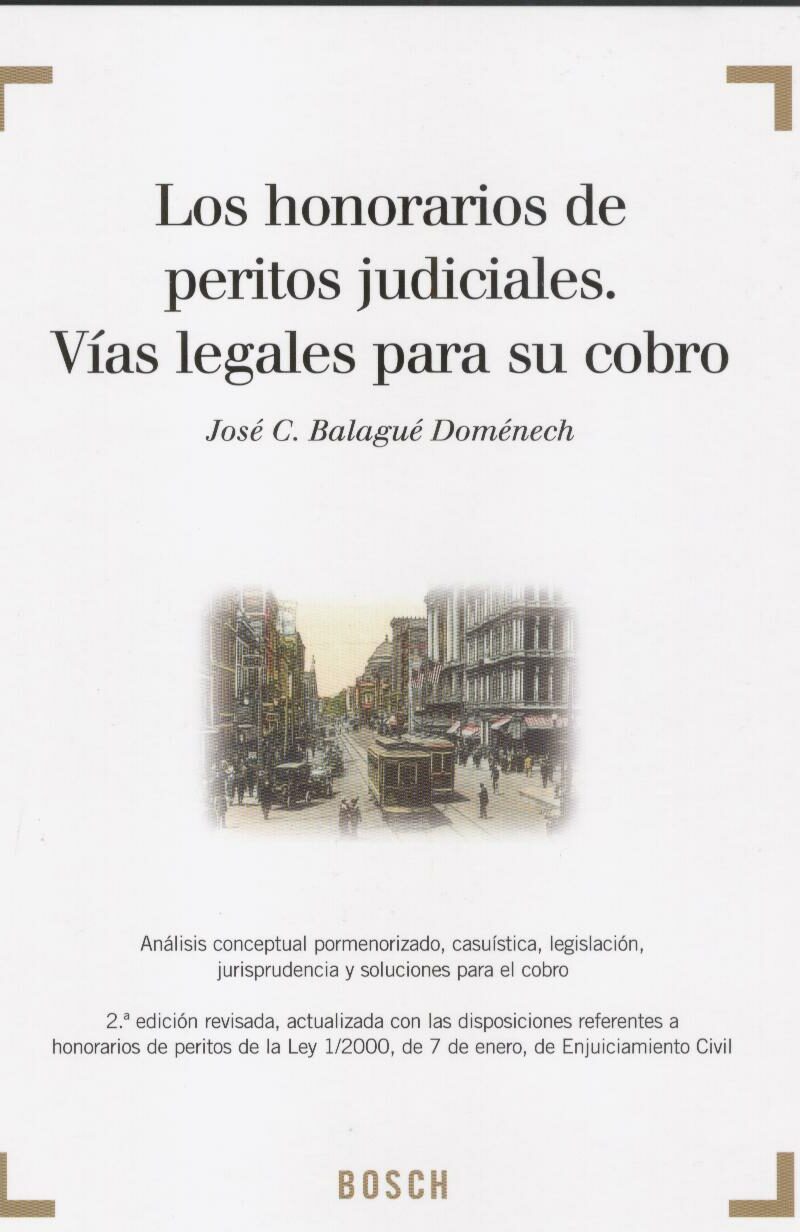 Honorarios de Peritos Judiciales. Vías Legales para su Cobro. Análisis conceptual Pormenorizado, Casuística. 2ª Ed-0
