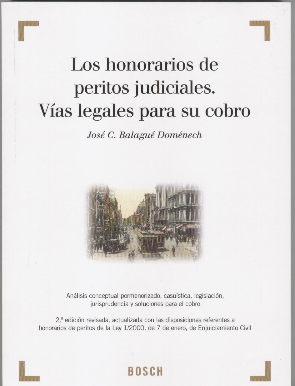 Honorarios de Peritos Judiciales. Vías Legales para su Cobro. Análisis conceptual Pormenorizado, Casuística. 2ª Ed-0