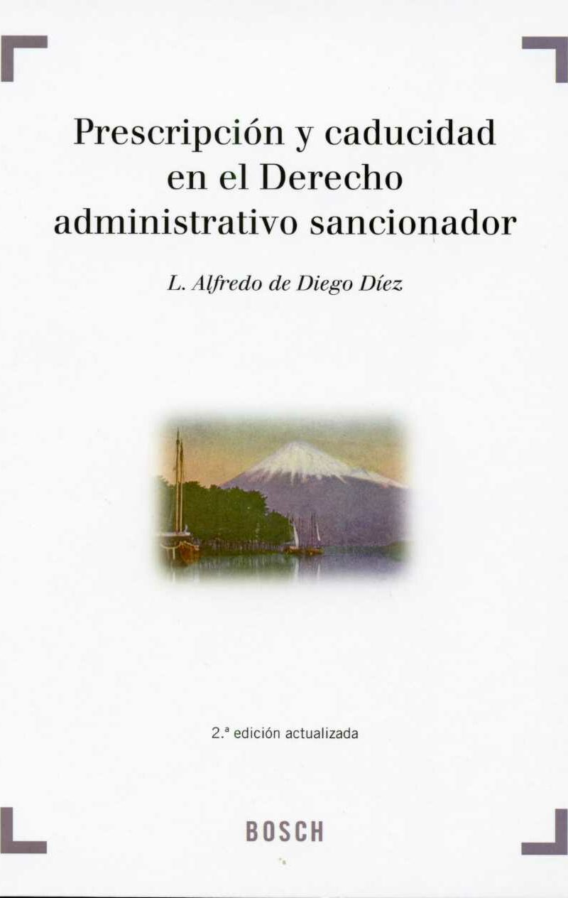 Prescripción y Caducidad en el Derecho Administrativo Sancionador. 2ª Edición.-0