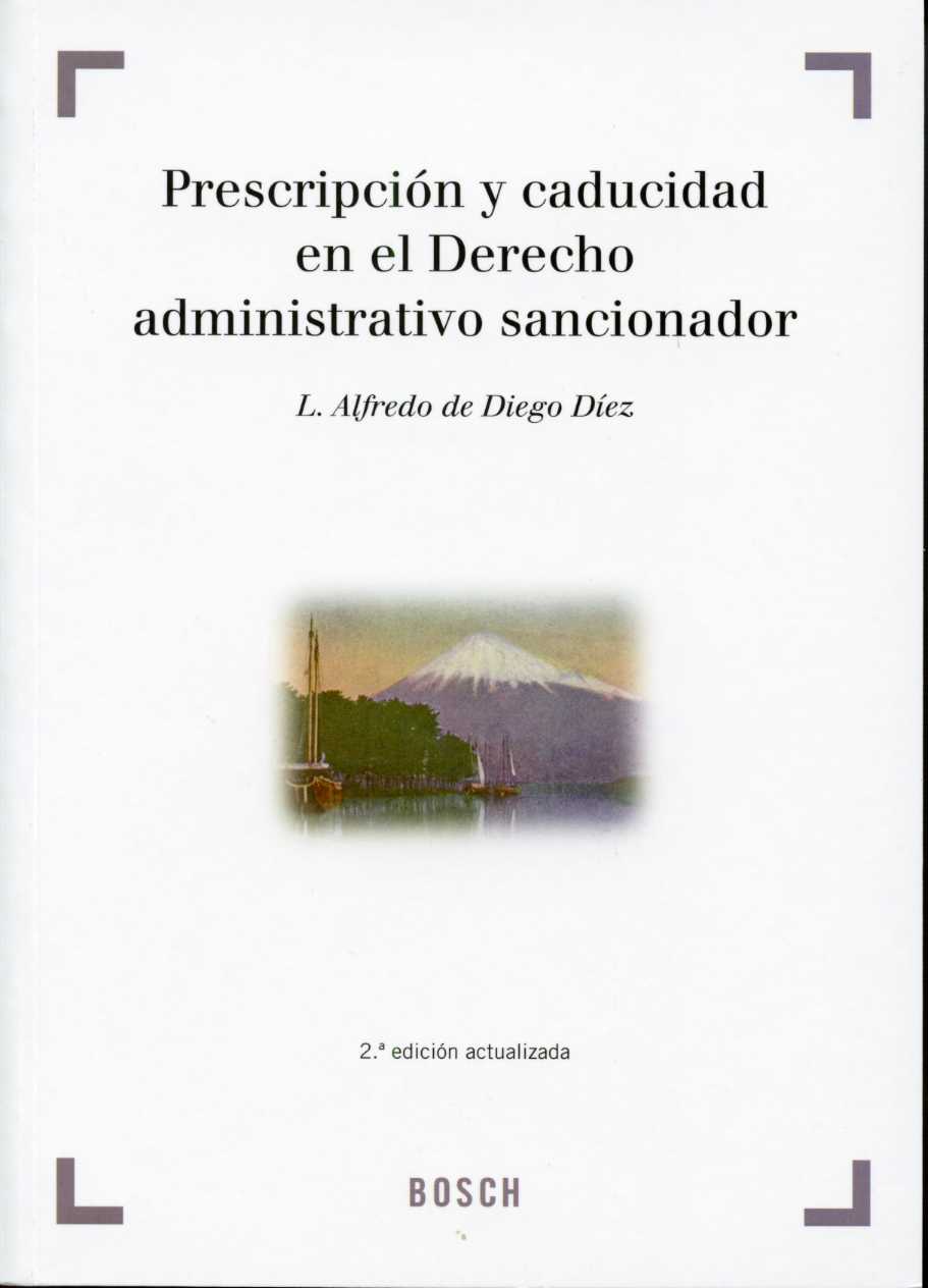 Prescripción y Caducidad en el Derecho Administrativo Sancionador. 2ª Edición.-0