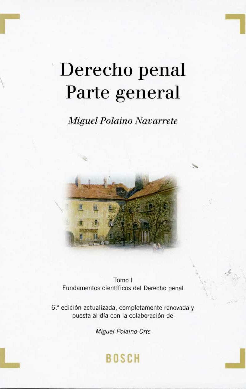 Derecho Penal. Parte General. Tomo I, 6ª Ed. Fundamentos Científicos del Derecho Penal. REIMPRESION 2012-0