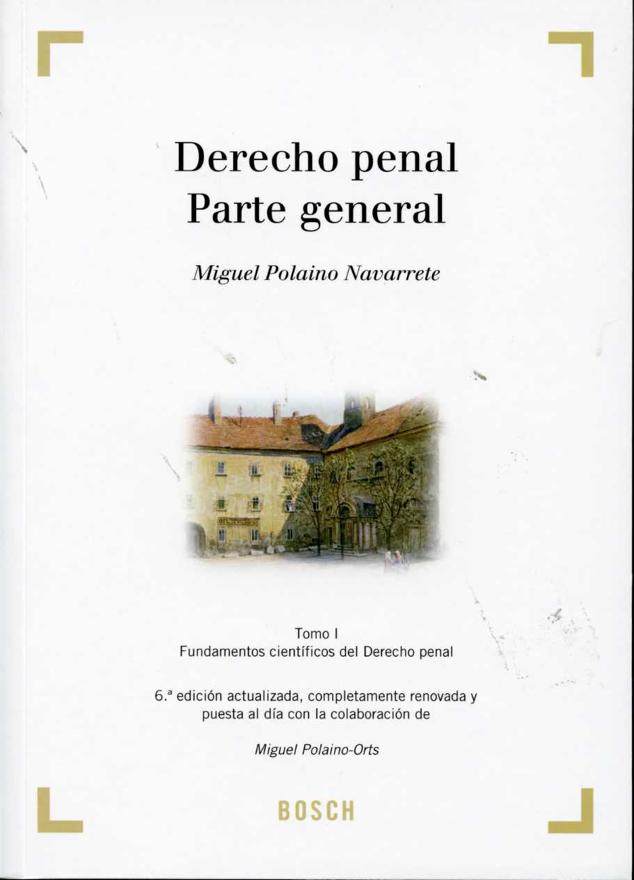 Derecho Penal. Parte General. Tomo I, 6ª Ed. Fundamentos Científicos del Derecho Penal. REIMPRESION 2012-0