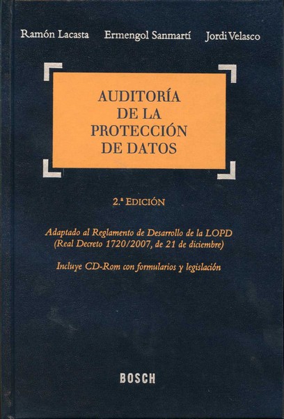 Auditoría de la Protección de Datos, 2ª Ed. Adaptado al al Reglamento de Desarrollo de la LOPD (Real Decreto 1720/2007, de 21 de Diciembre)-0