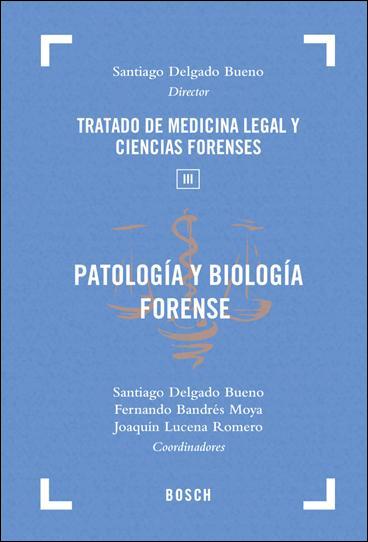 Patología y Biología Forense, Tomo 03. Tratado de Medicina Legal y Ciencias Forenses.-0