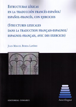 Estructuras Léxicas en la Traducción Francés-Español, Español-Francés, con Ejercicios. BILINGÜE. REIMPRESION 2011-0