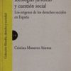 Ideologías Jurídicas y Cuestión Social. Los Orígenes de los Derechos Sociales en España-0