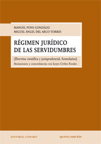 Régimen Jurídico de las Servidumbres. 2008 (Doctrina Científica y Jurisprudencial, Formularios) Anotaciones...-0