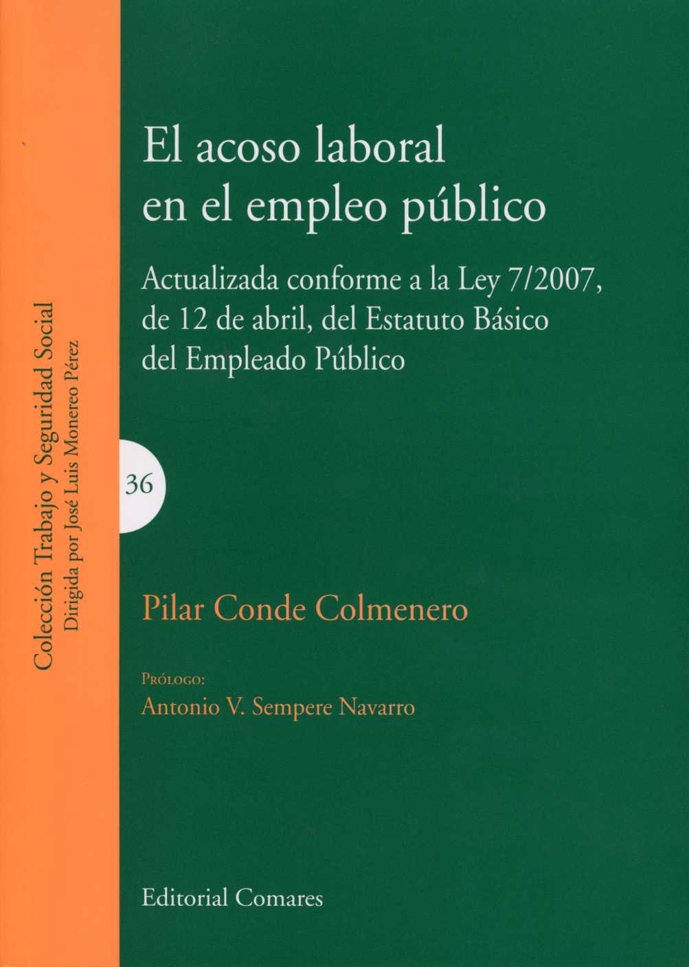 Acoso Laboral en el Empleo Público, El. Actualizada Conforme a la Ley 7/2007, de 12 de Abril, del Estatuto Básico del Empleado Público.-0