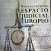 Hacia un Verdadero Espacio Judicial Europeo -0
