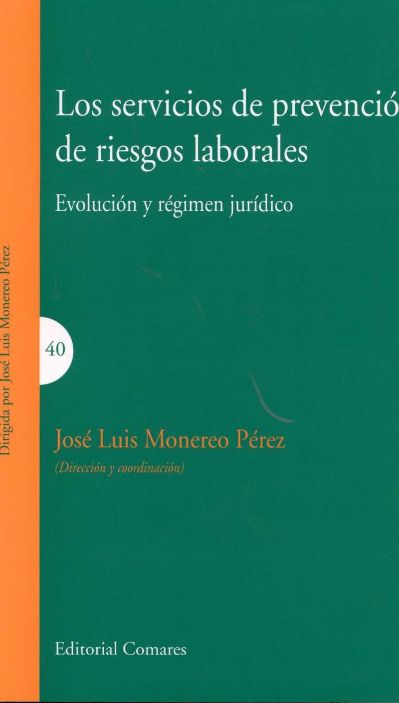 Servicios de Prevención de Riesgos Laborales, Los. Evolución y Régimen Jurídico-0