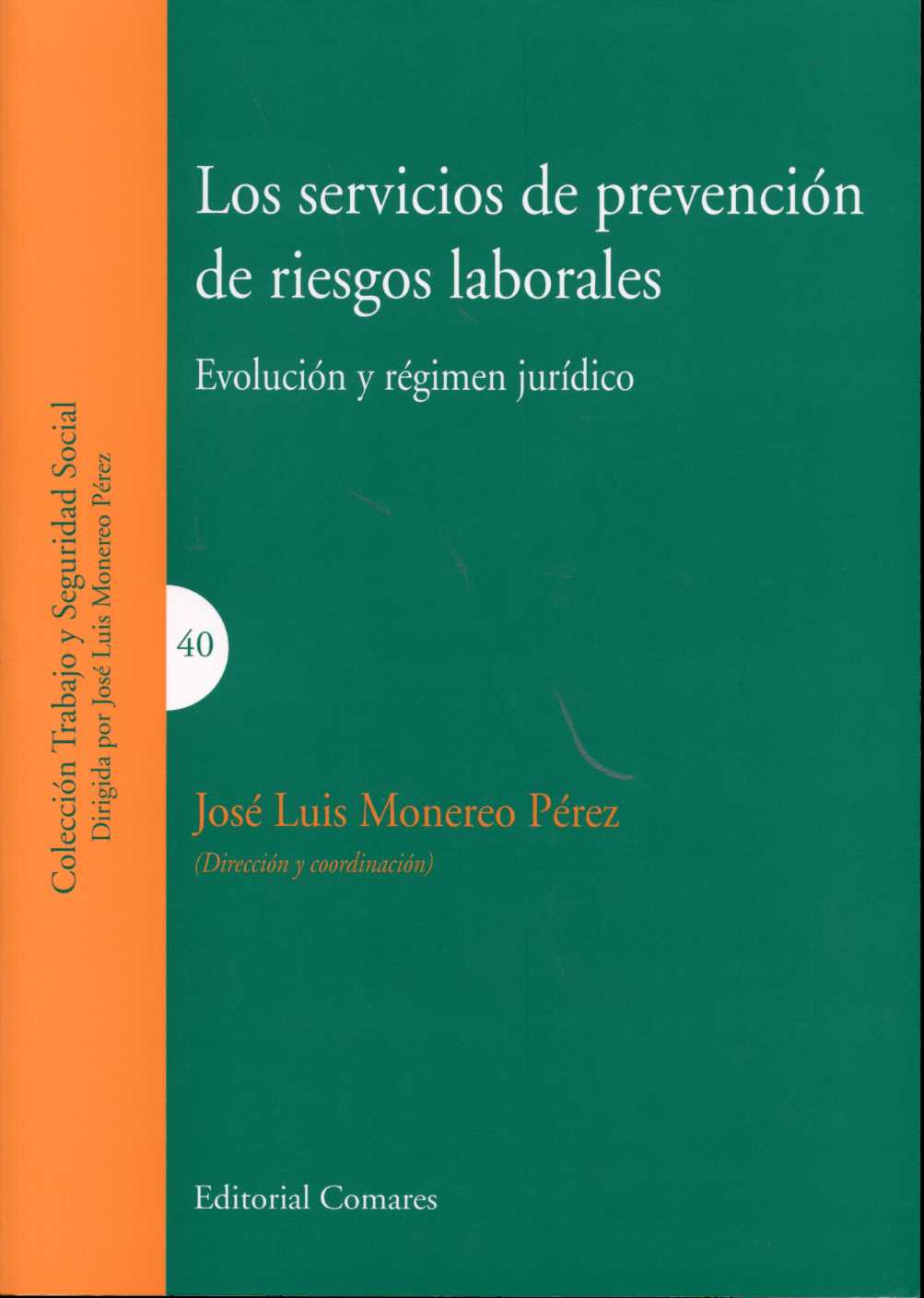 Servicios de Prevención de Riesgos Laborales, Los. Evolución y Régimen Jurídico-0