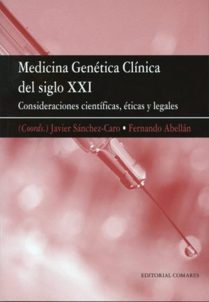 Medicina Genética Clínica del Siglo XXI Consideraciones Científicas, Eticas y Legales-0