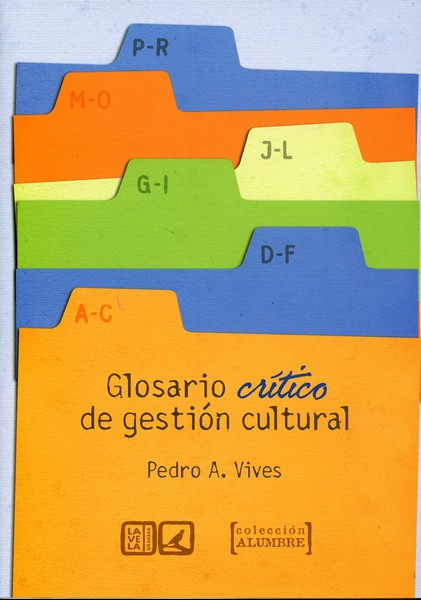 Glosario Crítico de Gestión Cultural. 2ª Edición. -0