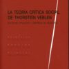 Teoría Crítica Social de Thorstein Veblen, La. Sociedad Opulenta y Empresa de Negocios.-0