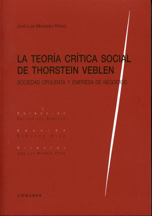 Teoría Crítica Social de Thorstein Veblen, La. Sociedad Opulenta y Empresa de Negocios.-0