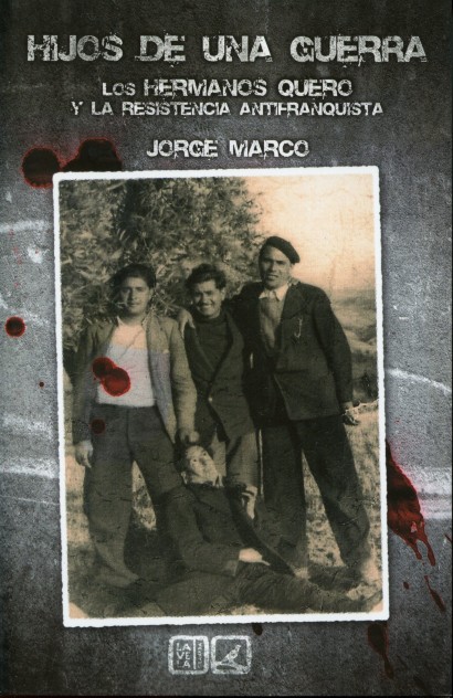 Hijos de una Guerra Los Hermanos Quero y la Resistencia Antifranquista -0