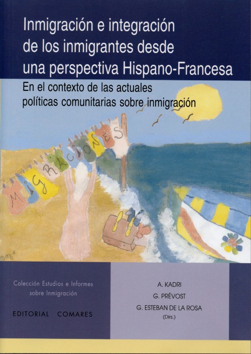Inmigración e Integración de los Inmigrantes desde unas Perspectiva Hispano-Francesa. En el Contexto de las Actuales Políticas Comunitarias..-0