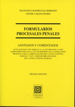 Formularios Procesales Penales 2010. Anotados y Comentados. Actualizados con Arreglo a la Ley Orgánica 1/2009 Complementaria de-0