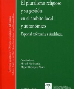 Pluralismo Religioso y su Gestión en el Ambito Local y Autonómico. Especial Referencia a Andalucía-0