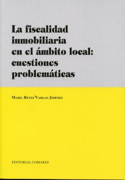 Fiscalidad Inmobiliaria en el Ambito Local, La. : Cuestiones Problemáticas-0