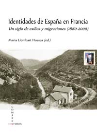 Identidades de España en Francia Un Siglo de Exilios y Migraciones (1880-2000)-0