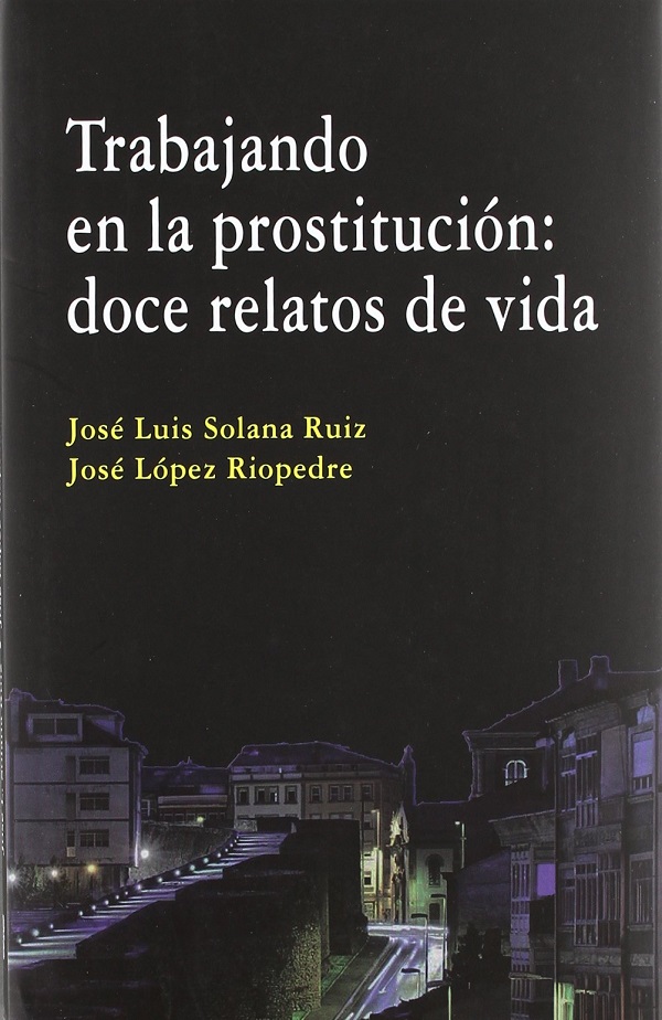 Trabajando en la Prostiución: Doce Relatos de Vida -0