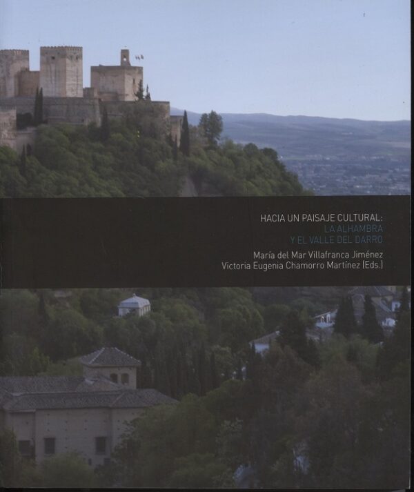 Hacia un Paisaje Cultural: La Alhambra y el Valle de Darro. (Incluye CD-ROM)-0