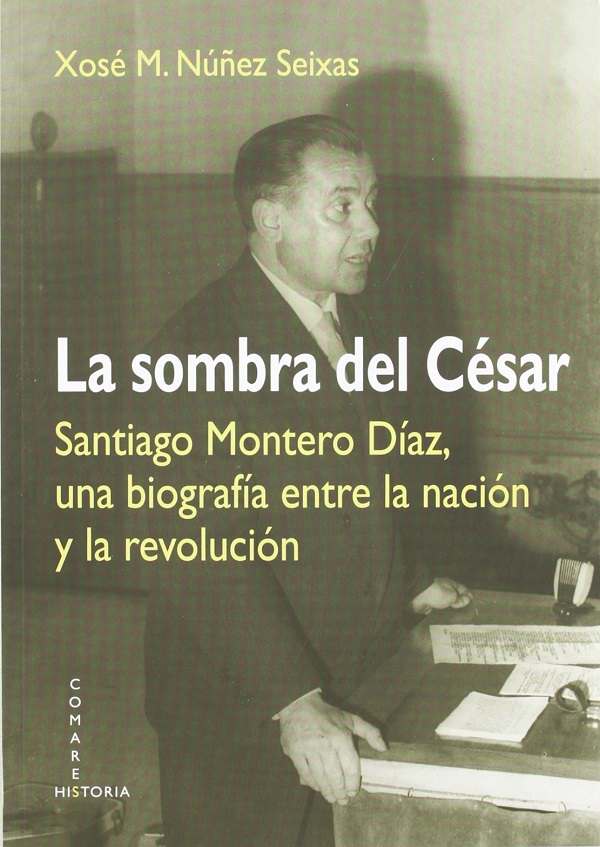 La sombra del César. Santiago Montero Díaz, una biografía entre nación y la revolución-0