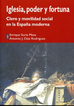 Iglesia, Poder y Fortuna Clero y Movilidad Social en la España Moderna.-0