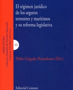 Régimen Jurídico de los Seguros Terrestres y Marítimos y su Reforma Legislativa.-0