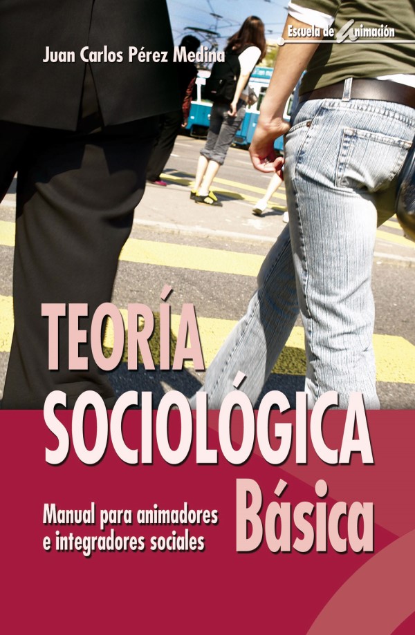 Teoría Sociológica Básica. Manual para animadores e intregradores sociales-0