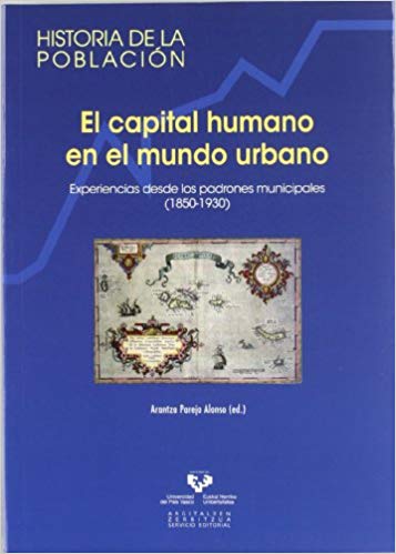 El capital humano en el mundo urbano. Experienicas desde los padrones municipales (1850-1930) -0
